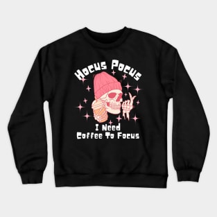 Hocus Pocus I Need Coffee to Focus Crewneck Sweatshirt